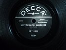 ROY HALL see you later alligateor / don't stop now 78 RPM DECCA ROCKABILLY NM