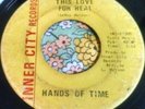 Rare Sweet Soul 45 Hands of Time This Love For Real Leroy Hutson INNER CITY HEAR