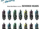Severed Heads - Brave New Waves Session [New Vinyl] Artoffact