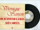 45 RPM SP PROMO VERONIQUE SANSON ON M'ATTENDS LA BAS / ALIA SOUZA