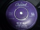 RONNIE & ROY..BIG FAT SALLY..'. UK 1ST ISSUE CAPITOL No 45-CL 15028