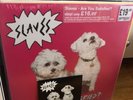 Slaves Are You Satisfied HMV Vinyl and CD
