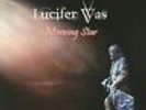 LUCIFER WAS - Morning Star - Vinyl (gatefold LP)