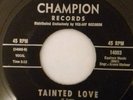 Gloria Jones - Tainted Love.  Champion Records.