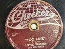 Little Walter Too Late I Hate To See You Go CHECKER 825 78