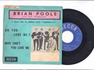BRIAN POOLE and THE TREMELOES - DO YOU LOVE ME  WHY CANT'N YOU LOVE ME- 7
