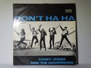 Casey Jones And The Governors - DON`T HA HA