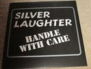 SILVER LAUGHTER - HANDLE WITH CARE - NEW - LP RECORD