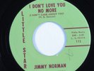 R&B Soul 45 JIMMY NORMAN I Don't Love You No More LITTLE STAR HEAR