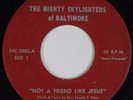MIGHTY SKYLIGHTERS BALTIMORE: Not a Friend 60s Private Black Gospel Soul 45 HEAR