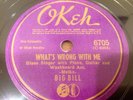 Big Bill. Night Watchman Blues / What's Wrong With Me. 10