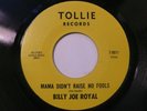 Rare Northern Soul 45  BILLY JOE ROYAL  MAMA DIDN'T RAISE NO FOOLS