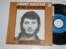 SP JOHNNY HALLYDAY /JESUS CHRIST/on me recherche/ 9P034/A