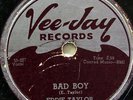 EDDIE TAYLOR-BAD BOY /E T BLUES ON VEE-DAY BLUES 78RPM