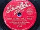 AL BOWLLY + SID PHILLIPS & HIS MELODIANS- ‘TIME ALONE WILL TELL’ EDISON BELL 78