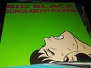 Big Black- Songs About Fucking OG LP (Nirvana, Scratch Acid, Black Flag, Punk)