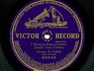 VICTOR 60045  GEORGE M. COHAN  1911  I WANT TO HEAR A YANKEE DOODLE TUNE  E