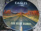 THE EAGLES - DARK DESERT HIGHWAYS - RARE PICTURE VINYL NEW