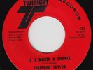 JOSEPHINE TAYLOR Is It Worth A Chance RARE M- sister funk 45 northern soul HEAR
