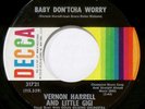 VERNON HARRELL & LITTLE GIGI - HEAR IT - BABY DONTCHA WORRY / ALL THATS GOOD
