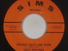 Northern Soul 45 - Kelly Brothers - Crying Days Are Over - Sims - mp3