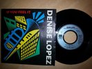 DENISE LOPEZ - IF YOU FEEL IT DISCO VINILE 45 GIRI 7 SINGLE VERY RARE  EX +