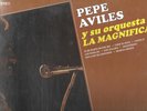 PEPE AVILES Y SU ORQUESTA LA MAGNIFICA