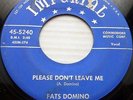 FATS DOMINO original vg+ IMPERIAL 45 PLEASE DON'T LEAVE ME the GIRL I LOVE WS321