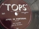 Ray Baxter - 78rpm single 10-inch – Tops #361 April in Portugal & Big Mamou