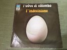 L'UOVO DI COLOMBO L'INDECISIONE 45 Giri 7