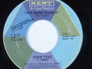 Northern Soul/Funk 45 FOUR TEES One More Chance KENT HEAR