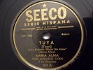 Rare Latin 78rpm Maria Alma - Tuya/Lagrimas De Sangre SEECO 523 Augusto Coen