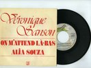 45 RPM SP (PROMO) VERONIQUE SANSON ON M'ATTEND LA BAS / ALIA SOUZA