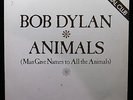 ? Maxis 45 T Vinyl - Bob Dylan - Animals (Man Gaves Names To All The Animals) ?