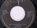 VICTORIA Don't Ever Take Your Love Cousin Ohio Private Modern Soul 45 HEAR