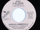 Modern Soul Boogie Gospel 45 CHARLES SUMMERVILLE Jesus Is My Friend CHAS HEAR