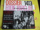 B.O.Film  EP EDDIE BARCLAY Titre =  DOSSIER 1413  LABEL BARCLAY  N° 70368 M