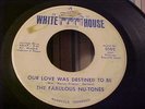The Fabulous Nu-Tones - Northern Soul - Our Love Was Destined To Be -White House