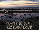 Murder By Death - Big Dark Love (LP+MP3) Vinyl LP Bloodshot NEW