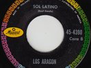 LOS ARAGON Sol Latino/Boogaloo No. 1 LATIN SOUL FUNK BOOGALOO 2-sider 45 *hear*