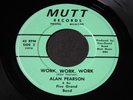 Alan Pearson   Work Work Work / Are You Sad?   Mutt   mod garage soul 45 HEAR