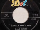 DALE WARD rare teen 45 HEAR You Little Flirt, Lonely Mary Ann DOT