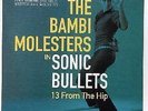 BAMBI MOLESTERS, THE - Sonic bullets - 13 from the hip - LP + Poster 2001 Dancin