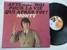 MONTY Attends moi pour la vie qui apres toi ? 920062 RRT