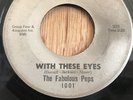 THE FABULOUS PEPS northern soul 45 With These Eyes / I've Been Trying   Wee 3