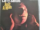 JUST A MAN - Larry Santos. Evolution Recs. RARE Album