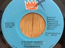 TRADEMARK modern soul 45 It's Your Chance / Why Can't I Get Over You   King