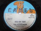 THE SCORCHERS - HOLD ON TIGHT / THE ROYALS - 100LBS OF CLAY - CAMEL '69 LISTEN