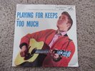 Elvis Presley Playing For Keeps & Too Much 7