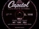 NAT KING COLE mit dem Song von Charly Chaplin: Smile / Make her Mine 78rpm  S090